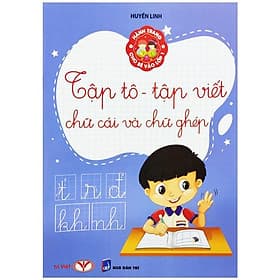 Hành Trang Cho Bé Vào Lớp 1 - Tập Tô - Tập Viết Chữ Cái Và Chữ Ghép - Việt Hà