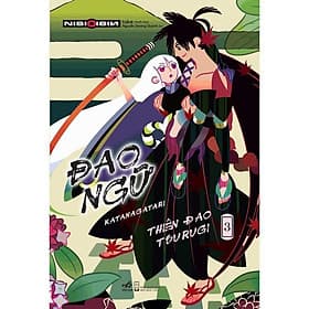 Đao ngữ (Katanagatari) - Tập 3 - Thiên đao Tsurugi - Bản Quyền - Nhã Nam