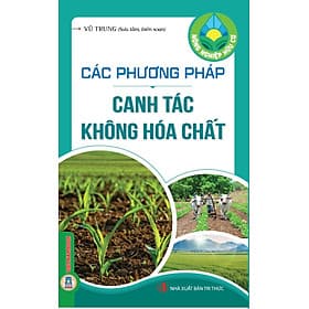 Nông Nghiệp Hữu Cơ - Các Phương Pháp Canh Tác Không Hóa Chất - Phương Phương