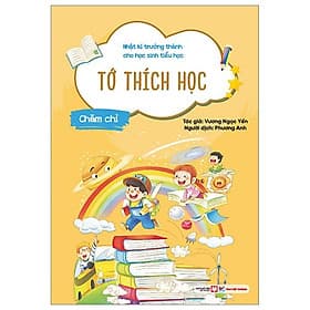 Nhật Kí Trưởng Thành Cho Học Sinh Tiểu Học - Chăm Chỉ - Tớ Thích Học - Thanh Thanh