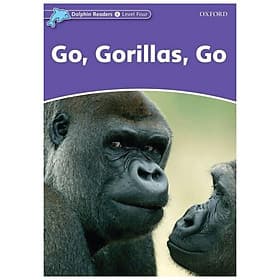 Dolphin Readers Level 4: Go, Gorillas, Go - Go