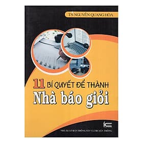 Sách 11 Bí Quyết Để Thành Nhà Báo Giỏi - Thông tin và Truyền thông