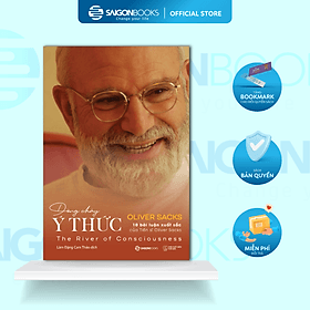 Dòng chảy ý thức (The River Of Consciousness) - Tác giả Oliver Sacks - Saigon Books
