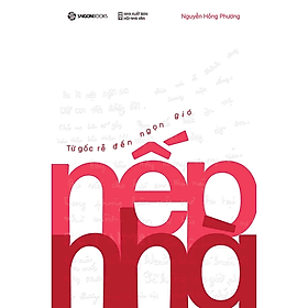 Sách Nếp Nhà - Từ Gốc Rễ Đến Ngọn Gió