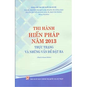 Thi hành Hiến pháp năm 2013 - Thực trạng và những vấn đề đặt ra - Quốc Nam