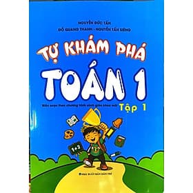 Tự Khám Phá Toán Lớp 1 Tập 1 Biên Soạn Theo Chương Trình Sách Giáo Khoa Mới (KV)