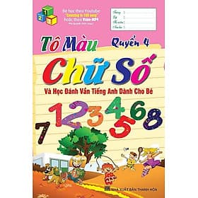 Sách Tô Màu Chữ Số Và Học Đánh Vần Tiếng Anh Dành Cho Bé (Quyển 4)