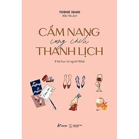 Cẩm Nang Cung Cách Thanh Lịch - 8 Bài Học Từ Người Nhật _AZ - Thanh Thanh
