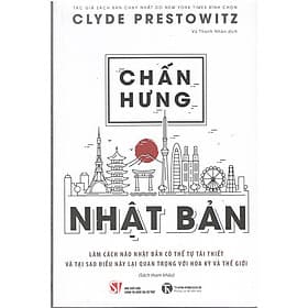 Sách Chấn Hưng Nhật Bản - Làm Cách Nào Nhật Bản Có Thể Tự Tái Thiết Và Tại Sao Điều Này Lại Quan Trọng Với Hoa Kỳ Và Thế Giới - 
