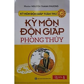 Kỳ Môn Độn Giáp Toàn Thư - Kỳ Môn Độn Giáp Phong Thủy - Chính Thông Book