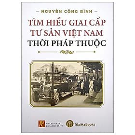 Sách Tìm Hiểu Giai Cấp Tư Sản Việt Nam Thời Pháp Thuộc - Việt Hà