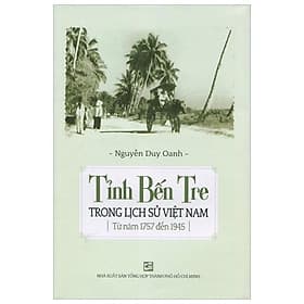 Sách Tỉnh Bến Tre Trong Lịch Sử Việt Nam Từ Năm 1757 Đến 1945