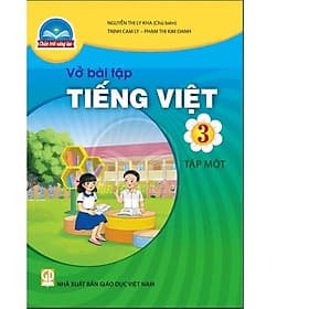 Sách Vở bài tập Tiếng Việt 3- tập một- Chân Trời Sáng Tạo (Kèm Nilon bọc Sách) - Chà