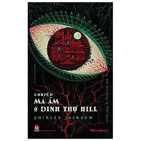 Sách Chuyện Ma Ám Ở Dinh Thự Hill - The Haunting Of Hill House - Chuyện
