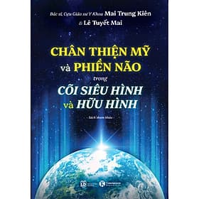 Sách Chân Thiện Mỹ Và Phiền Não Trong Cõi Siêu Hình Và Hữu Hình - Chà