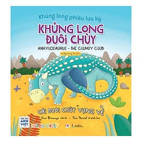 Sách Khủng Long Phiêu Lưu Ký - Khủng Long Đuôi Chùy: Cái Đuôi Vụng Về - Hú