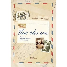 Thư Cho Em (Hoàng Nam Tiến) - Bản Quyền - Nhã Nam