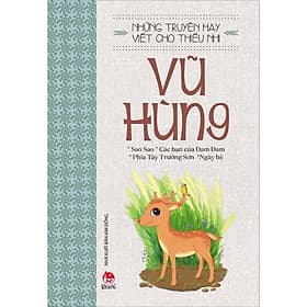 Những Truyện Hay Viết Cho Thiếu Nhi - Vũ Hùng - Kim