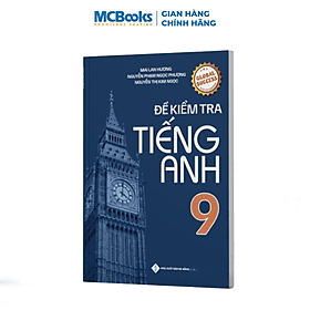 Đề Kiểm Tra Tiếng Anh Lớp 9 – Global Success - Mai Lan Hương