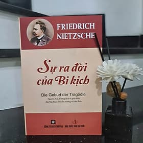 SỰ RA ĐỜI CỦA BI KỊCH - Friedrich Nietzsche - Văn