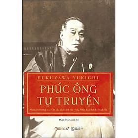 Phúc Ông Tự Truyện - Fukuzawa Yukichi - Phạm Thu Giang dịch - Tái bản - (bìa mềm)