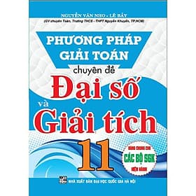 Phương Pháp Giải Toán Chuyên Đề Đại Số Và Giải Tích Lớp 11 - Dùng Chung Cho Các Bộ SGK Hiện Hành - Hồng Ân - An