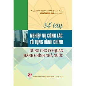 Sổ tay nghiệp vụ công tác tố tụng hành chính dùng cho cơ quan hành chính nhà nước (bản in 2024)
