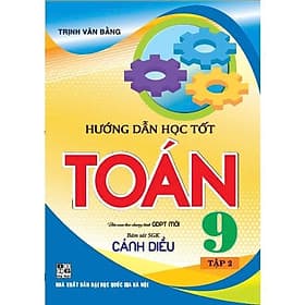 Hướng Dẫn Học Tốt Toán 9 - Tập 2 - Bám Sát SGK Cánh Diều - Trịnh Văn Bằng - Hồng Ân - An