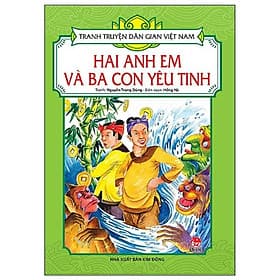 Hai Anh Em Và Ba Con Yêu Tinh - Tranh Truyện Dân Gian Việt Nam - NXB Kim Đồng - Kim Ân
