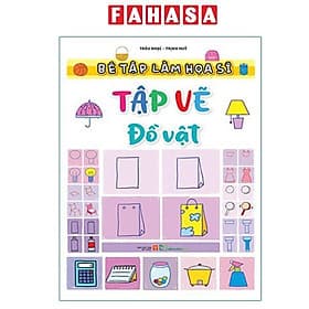 Bé Tập Làm Họa Sĩ - Tập Vẽ Đồ Vật - Minh Minh
