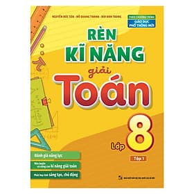 Sách Rèn Kĩ Năng Giải Toán Lớp 8 - Tập 1 ( Theo Chương Trình Giáo Dục Phổ Thông Mới) - Bản Quyền - Minh Thông