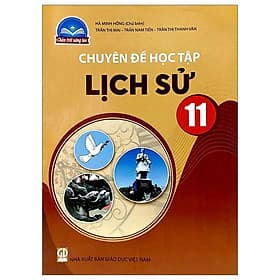 Sách Giáo Khoa Chuyên Đề Học Tập Lịch Sử 11 (Chân Trời Sáng Tạo) (Chuẩn) - Nhà xuất bản Giáo Dục