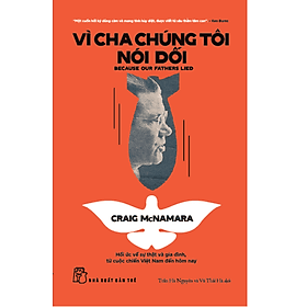 Sách Vì cha chúng tôi nói dối: Hồi ức về sự thật và gia đình, từ cuộc chiến Việt Nam đến tận hôm nay - Chà