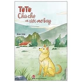 Tôtô - Chú Chó Với Ước Mơ Bay - Kim
