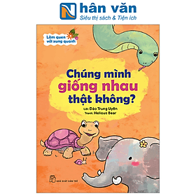 Làm Quen Với Xung Quanh - Chúng Mình Giống Nhau Thật Không? - Minh