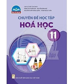 Sách giáo khoa Chuyên đề học tập Hóa Học 11- Chân Trời Sáng Tạo (Kèm Nilon bọc Sách) - Chà