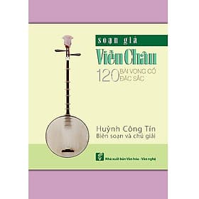 Soạn Giả Viễn Châu - 120 Bài Vọng Cổ Đặc Sắc - Chà