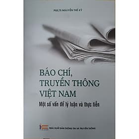 Sách Báo chí, truyền thông Việt Nam một số vấn đề lý luận và thực tiễn - Lý Nam