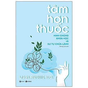 Tâm Hơn Thuốc - Minh Chứng Khoa Học Về Sự Tự Chữa Lành - Minh Minh