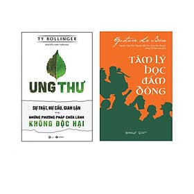 Combo Sách Kĩ Năng Ung Thư - Sự Thật, Hư Cấu, Gian Lận Và Những Phương Pháp Chữa Lành Không Độc Hại +Tâm Lý Học Đám Đông - Phương Ly