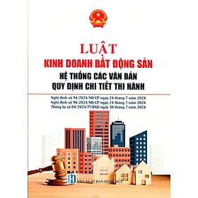LUẬT KINH DOANH BẤT ĐỘNG SẢN VÀ VĂN BẢN HƯỚNG DẪN THI HÀNH LUẬT - Văn Hàn