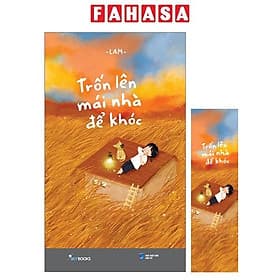 Trốn Lên Mái Nhà Để Khóc - Tặng Kèm Bookmark - NXB Dân Trí