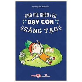 Cha Mẹ Khéo Léo Dạy Con Sáng Tạo - Chà