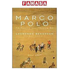 Marco Polo - Từ Venice Tới Thượng Đô - 