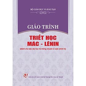 Giáo Trình Triết Học Mác - Lênin (Dành Cho Bậc Đại Học Hệ Không Chuyên Lý Luận Chính Trị) - Lý Gia