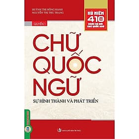 Chữ Quốc Ngữ - Quyển 1: Sự Hình Thành Và Phát Triển