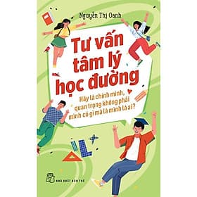 Tư Vấn Tâm Lý Học Đường - Hãy Là Chính Mình, Quan Trọng Không Phải Mình Có Gì Mà Là Mình Là Ai? - Đường Văn Quân