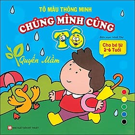 Sách Tô Màu Thông Minh - Chúng Mình Cùng Tô Quyền Mầm (Cho Bé Từ 2- 6 Tuổi) - Minh Minh