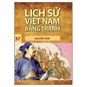 Sách Lịch Sử Việt Nam Bằng Tranh (Tập 37) - Nguyễn Trãi - 