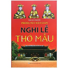 Phong Tục Dân Gian - Nghi Lễ Thờ Mẫu - Vân Phong